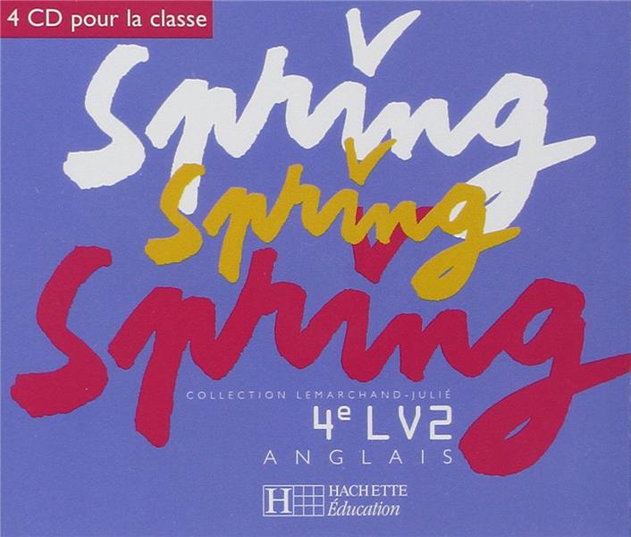 SPRING : anglais ; 4e ; LV2 ; CD audio de la classe (édition 2004)