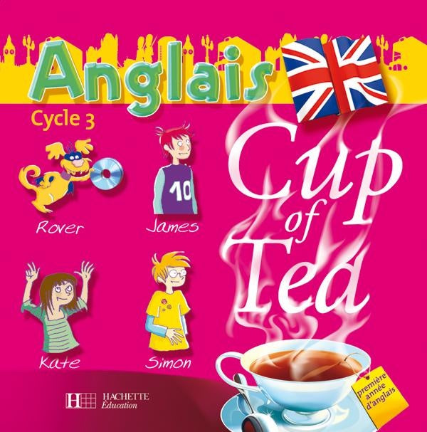 CUP OF TEA : anglais ; CE2 ; cycle 3 ; double CD audio de la classe