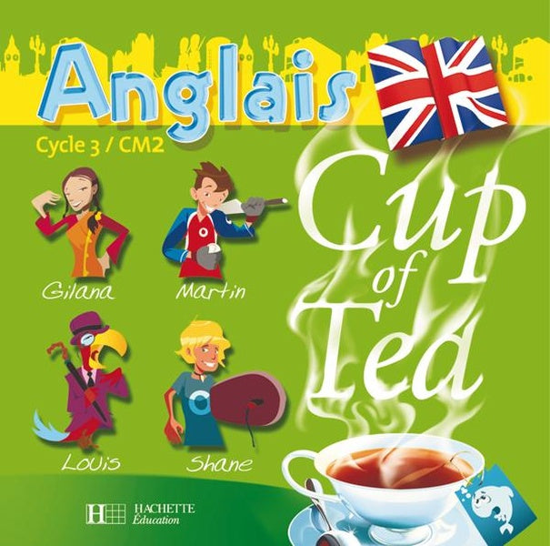 CUP OF TEA : anglais ; CM2 ; double CD audio de la classe (édition 2008)