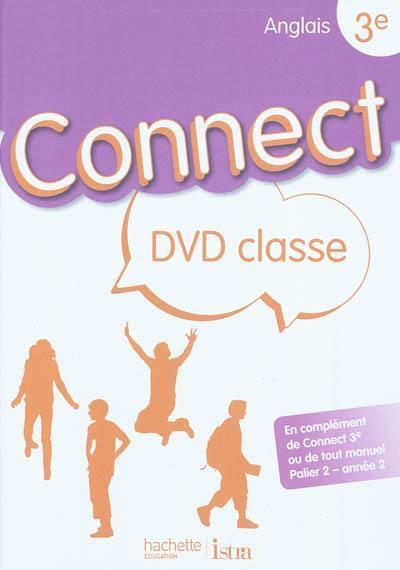 CONNECT : anglais ; 3ème ; palier 2, année 2 ; dvd pour la classe (édition 2009)