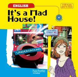 It's a mad house ! : anglais ; CAP et 2de Bac Pro ; 2 CD audio pour la classe (édition 2009)