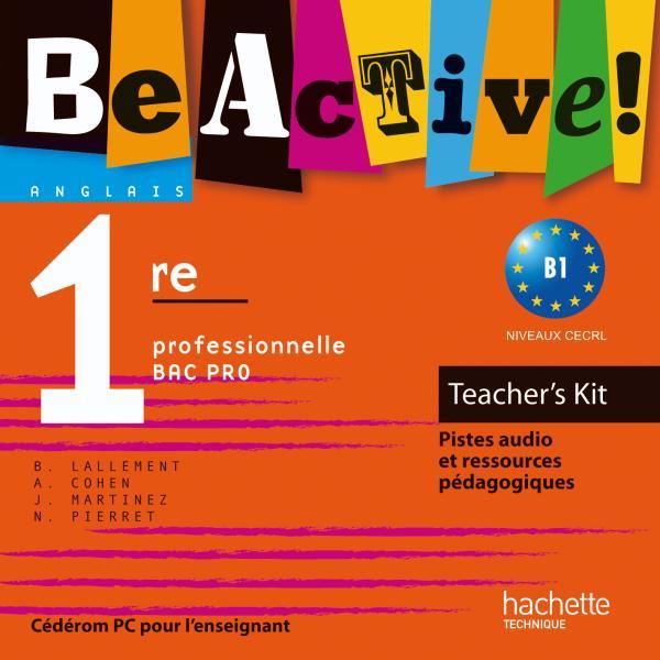 BE ACTIVE : anglais ; teacher's kit ; 1ère professionnelle bac pro ; cd-rom du professeur