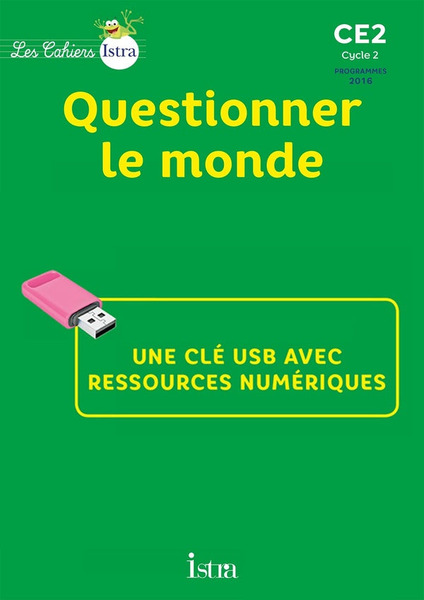Les cahiers Istra - sciences et technologie : CE2 ; clé USB (édition 2017)