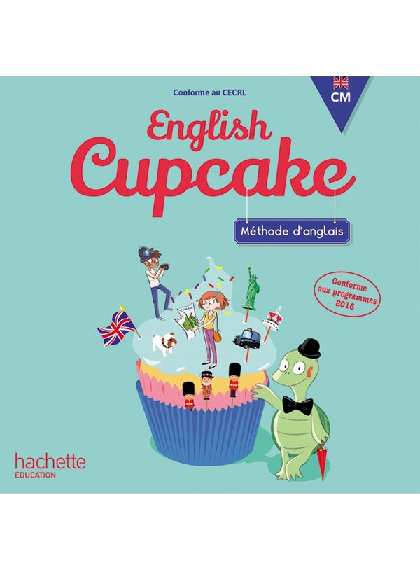 English cupcake : anglais ; CM (édition 2018)
