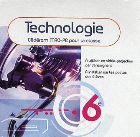 Technologie ; 6e ; CD-ROM pour la classe (édition 2009)