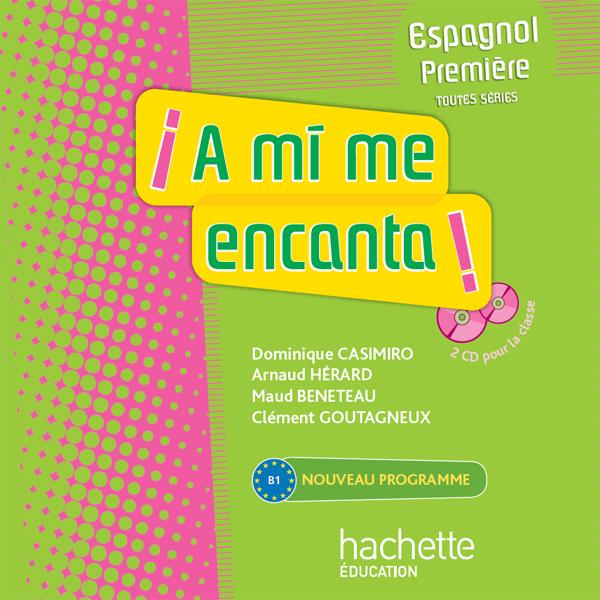 ¡a mí me encanta! : espagnol ; 1ère ; 2 CD audio pour la classe (édition 2011)
