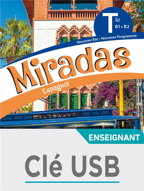 Miradas : espagnol ; terminale ; clé USB ; B1>B2