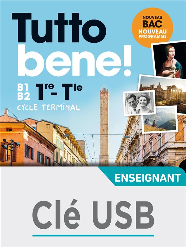 TUTTO BENE! : italien ; 1re, terminale ; B1>B2 ; clé USB