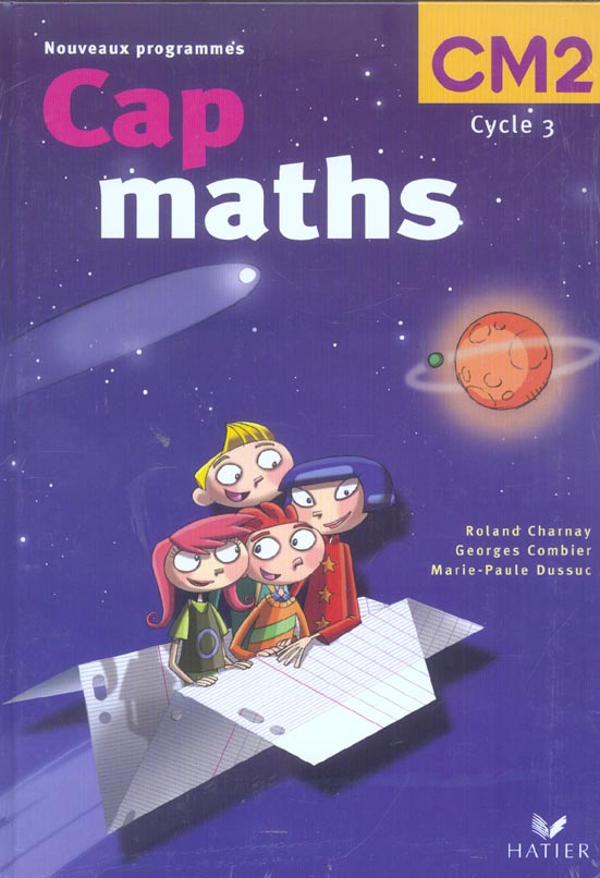 Cap Maths : CM2 ; manuel de l'élève et dico-maths ; manuel de l'élève (édition 2004)