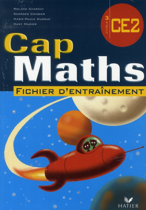 Cap Maths : CE2 ; fichier d'entraînement (édition 2008)