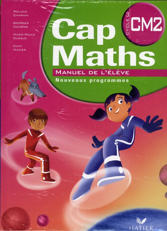 Cap Maths : CM2 ; livre de l'élève + dico-maths (édition 2010)