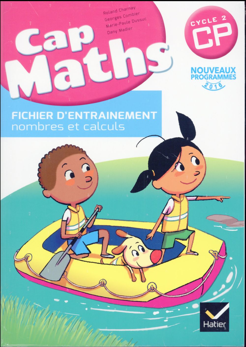 Cap Maths : CP ; fichier d'entraînement ; cahier de géométrie ; dico maths (édition 2016)