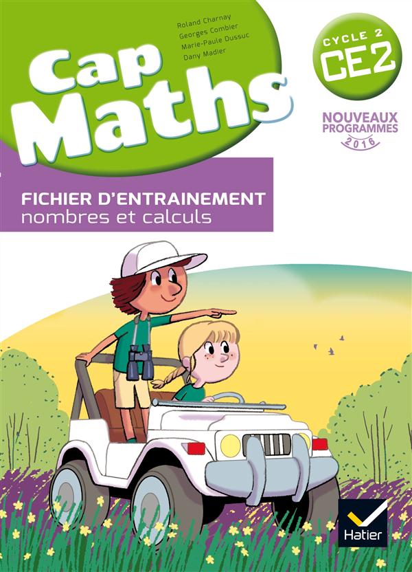 Cap Maths : CE2 ; Fichier nombres et calculs + Cahier de géométrie + Dico Maths (édition 2016)