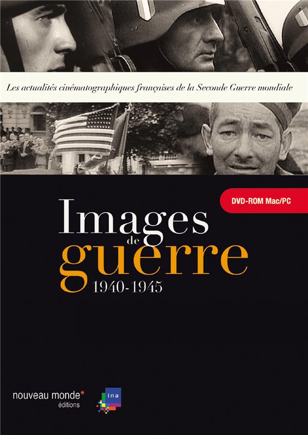 Images de guerre ; 1940- 1945