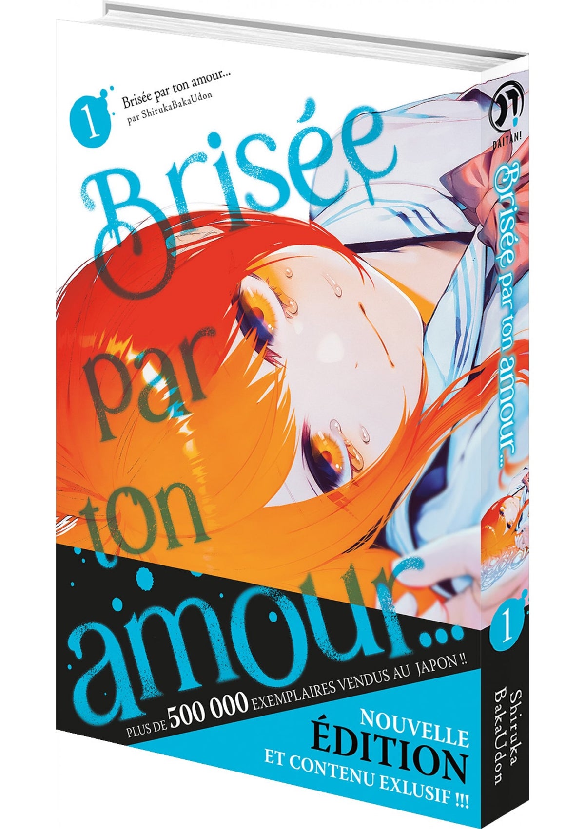 Brisée par ton amour... - Tome 01 (Nouvelle édition)