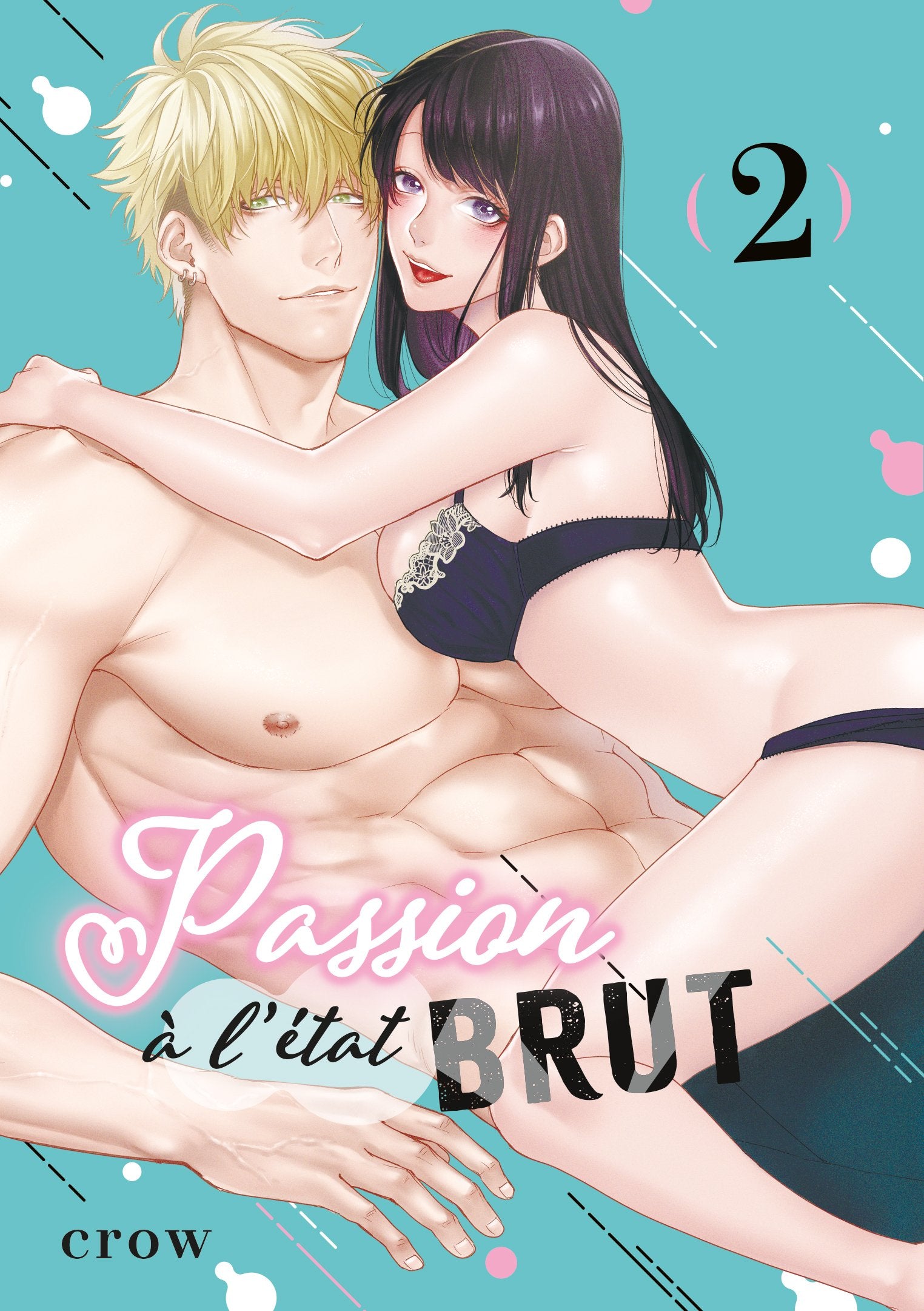 Passion à l'état brut - Tome 02 - Livre (Manga)