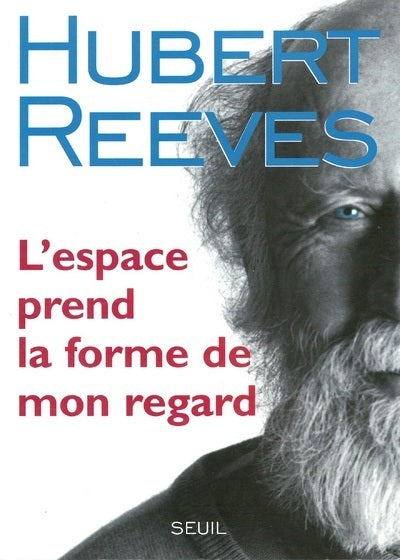 L'espace prend la forme de mon regard - nouvelle edition