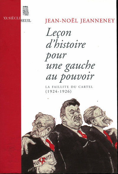 Lecon d'histoire pour une gauche au pouvoir. la faillite du cartel (1924-1926) - nouvelle edition