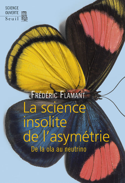 La science insolite de l'asymétrie ; de la ola au neutrino