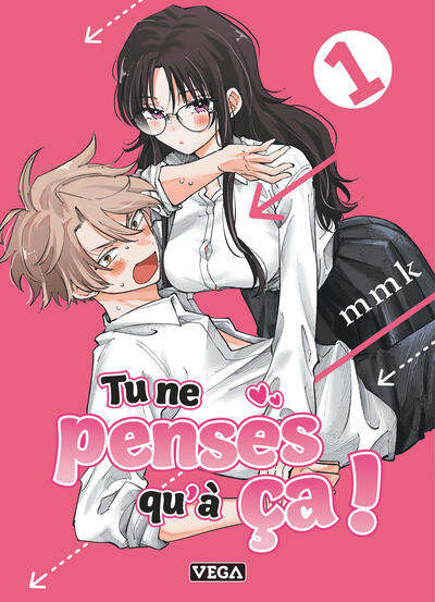 Tu ne penses qu'a ca ! - tome 1