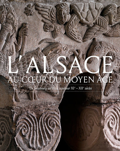 L'Alsace au coeur du Moyen Age