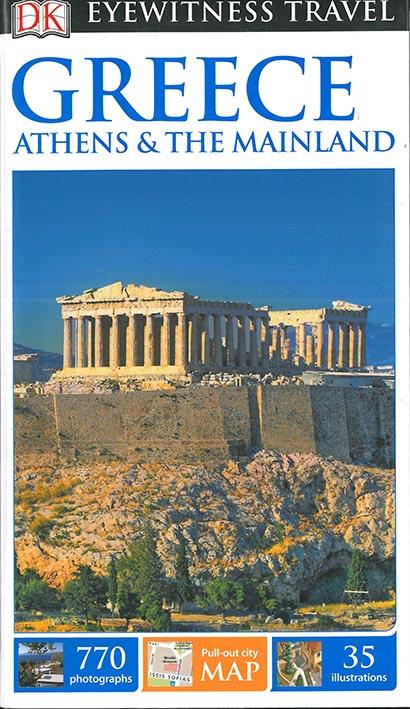 EYEWITNESS : Greece ; Aathens and the mainland (édition 2017)