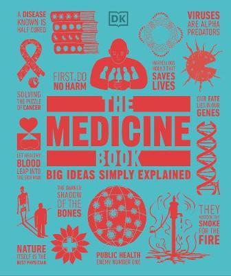 THE MEDICINE BOOK ; BIG IDEAS SIMPLE EXPLAINED