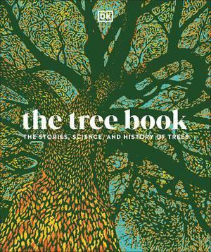 THE TREE BOOK - THE STORIES, SCIENCE, AND HISTORY OF TREES
