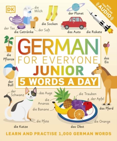 GERMAN FOR EVERYONE JUNIOR 5 WORDS A DAY - LEARN AND PRACTISE 1,000 GERMAN WORDS
