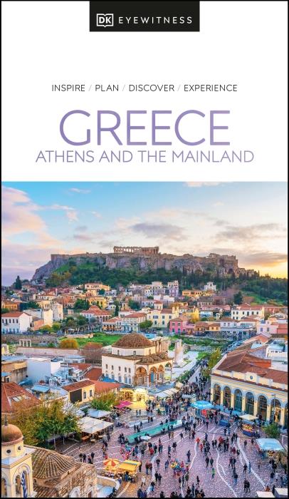 GREECE: ATHENS AND THE MAINLAND - EYEWITNESS TRAVEL GUIDE