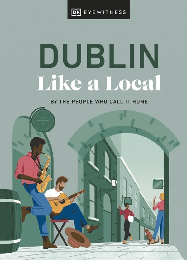 DUBLIN LIKE A LOCAL