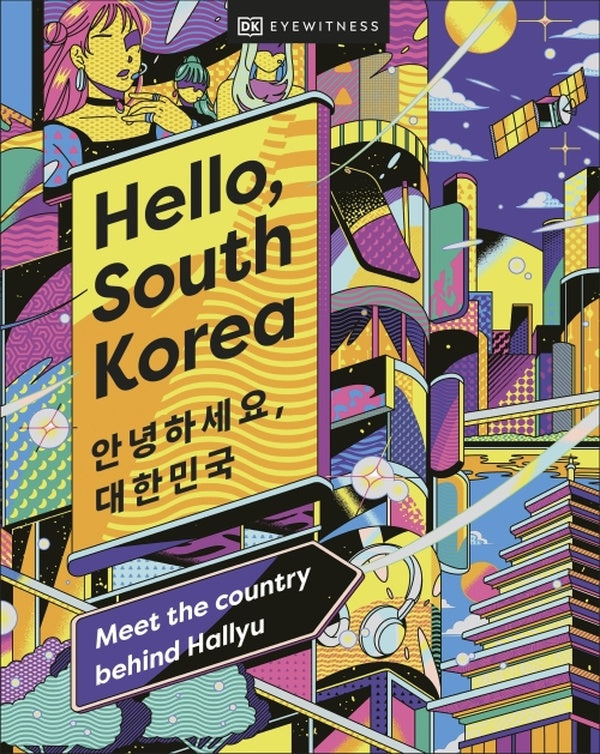 HELLO, SOUTH KOREA - MEET THE COUNTRY BEHIND HALLYU
