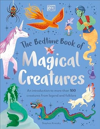 THE BEDTIME BOOK OF MAGICAL CREATURES