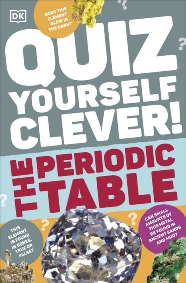THE PERIODIC TABLE ; QUIZ YOURSELF CLEVER!