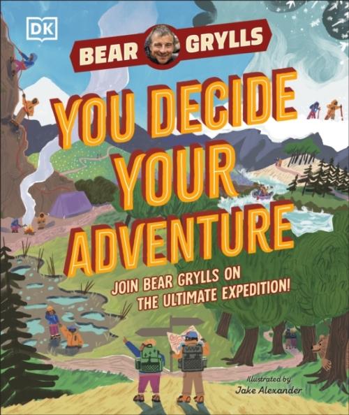 YOU DECIDE YOUR ADVENTURE ; JOIN BEAR GRYLLS ON THE ULTIMATE EXPEDITION