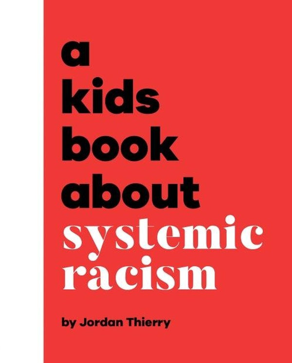 A KIDS BOOK ABOUT SYSTEMIC RACISM