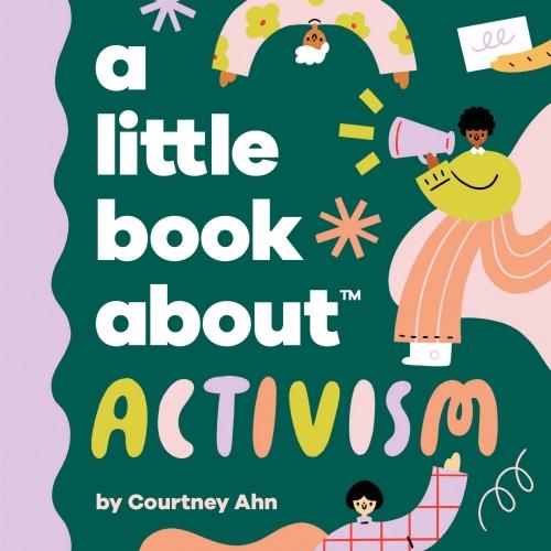 A LITTLE BOOK ABOUT ACTIVISM