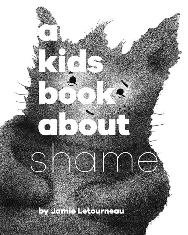 KIDS BOOK ABOUT SHAME, A