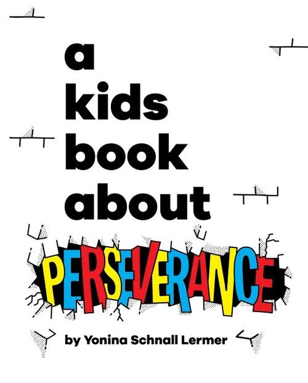 A KIDS BOOK ABOUT PERSEVERANCE