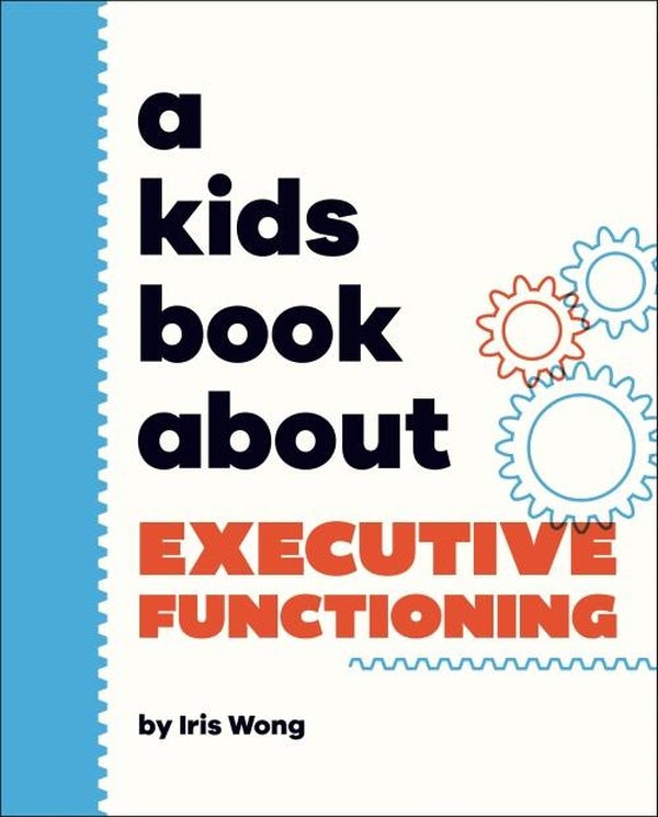 A KIDS BOOK ABOUT EXECUTIVE FUNCTIONING
