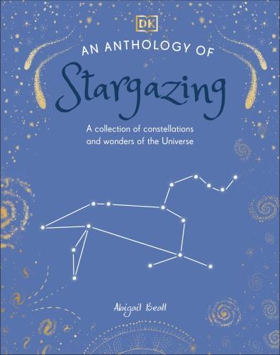 AN ANTHOLOGY OF STARGAZING ; A COLLECTION OF STARS AND CONSTELLATIONS