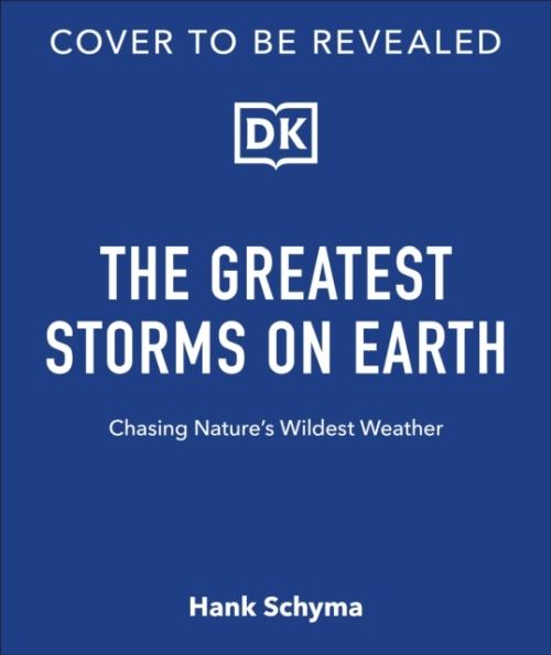 STORM ; CHASING NATURE'S WILDEST WEATHER