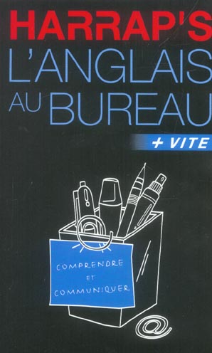L'anglais au bureau ; + vite ; comprendre et communiquer