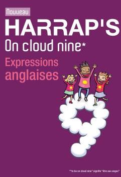 Nouveau Harrap's on cloud nine ; expressions anglaises