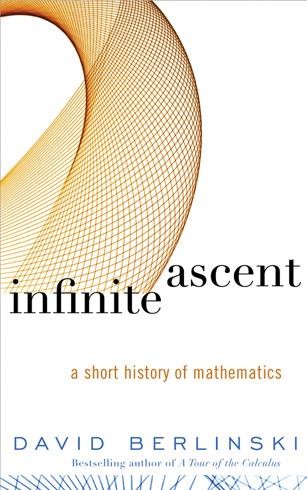 Infinite Ascent ; A Short History of Mathematics