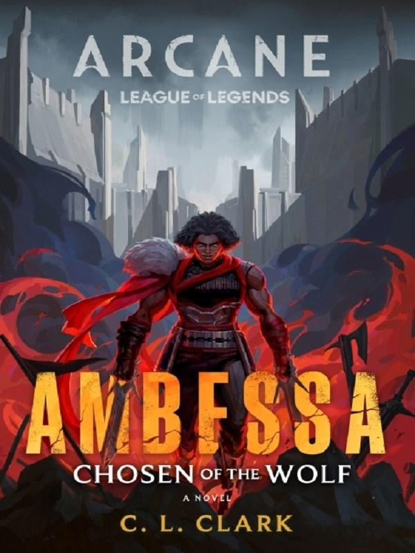 Ambessa: Chosen of the Wolf : A League of Legends: Arcane Novel