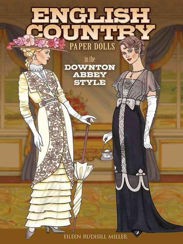 ENGLISH COUNTRY PAPER DOLLS - IN THE DOWNTON ABBEY STYLE