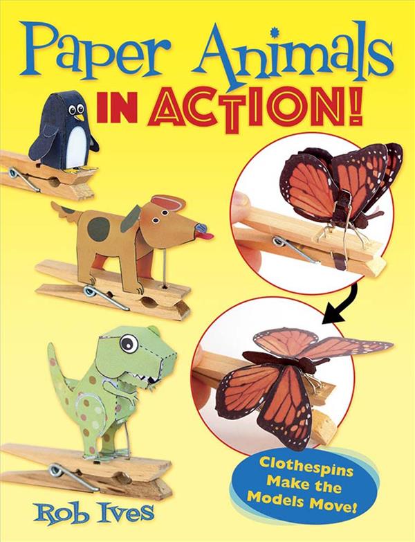 PAPER ANIMALS IN ACTION! - CLOTHESPINS MAKE THE MODELS MOVE!