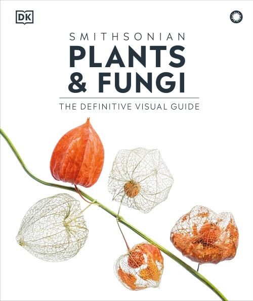 PLANTS AND FUNGI ; THE DEFINITIVE VISUAL ENCYCLOPEDIA