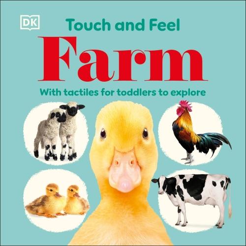TOUCH AND FEEL FARM ; WITH TACTILES FOR TODDLERS TO EXPLORE